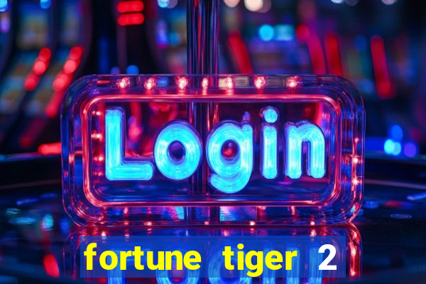 fortune tiger 2 demo grátis