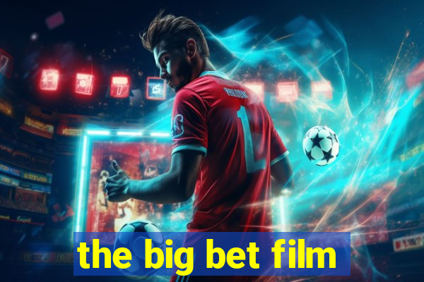 the big bet film