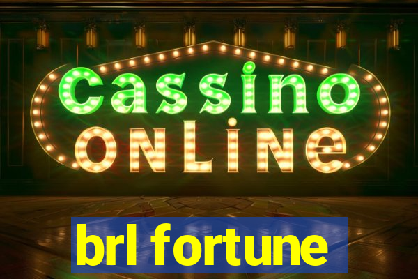 brl fortune