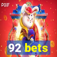 92 bets