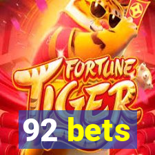 92 bets