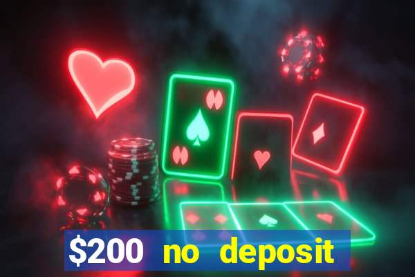 $200 no deposit bonus casino