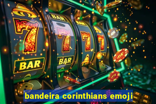 bandeira corinthians emoji