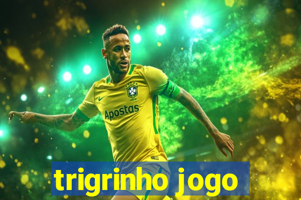 trigrinho jogo