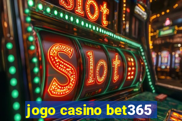 jogo casino bet365