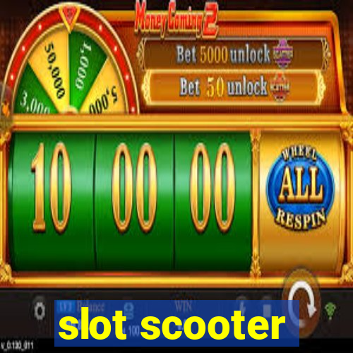 slot scooter