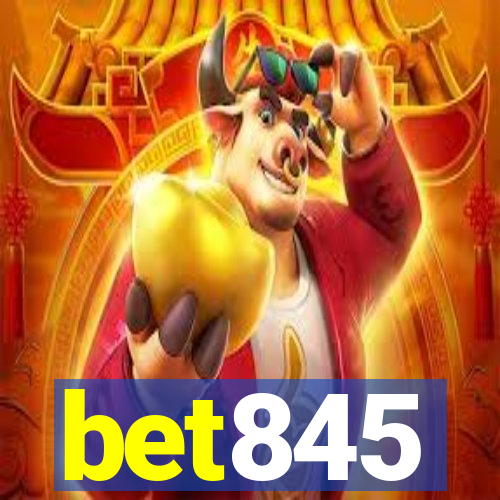 bet845