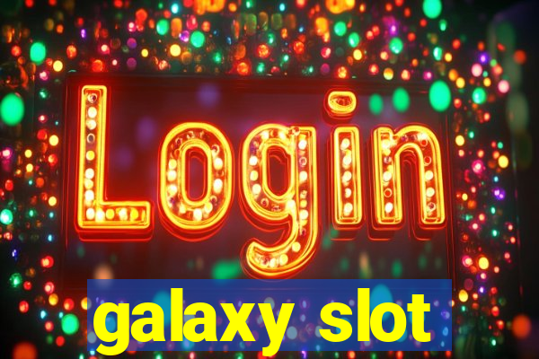 galaxy slot