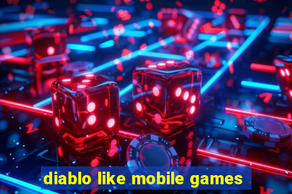 diablo like mobile games