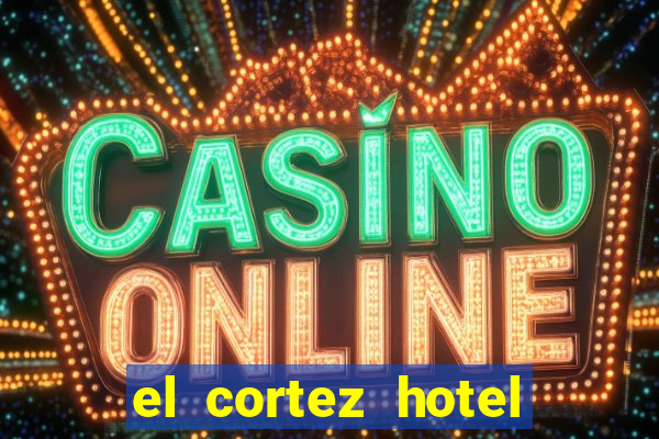 el cortez hotel and casino in las vegas