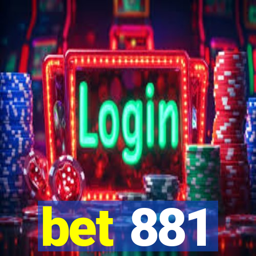 bet 881