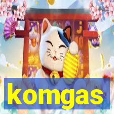 komgas