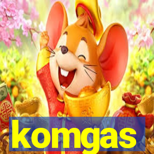 komgas