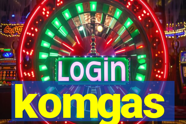 komgas