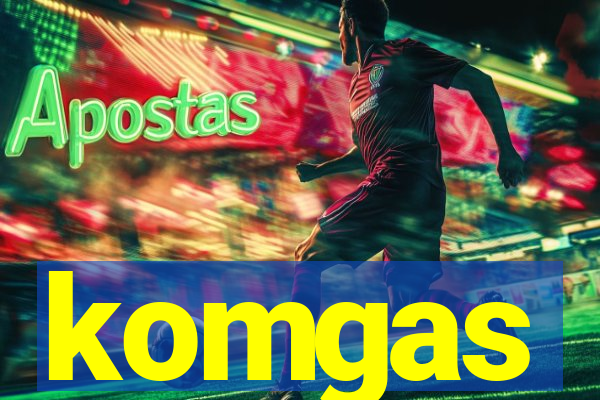 komgas