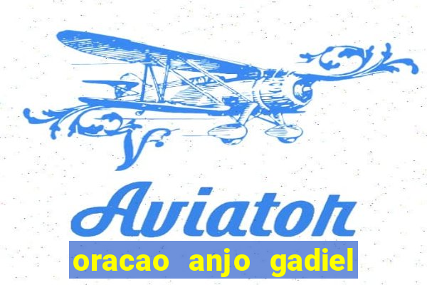 oracao anjo gadiel anjo da fortuna