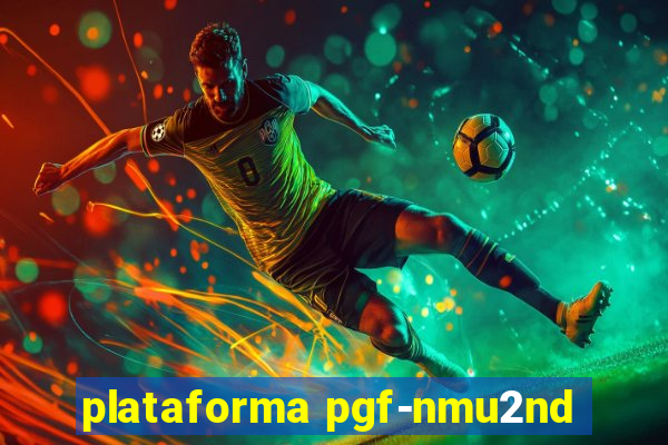 plataforma pgf-nmu2nd