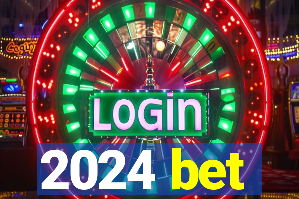 2024 bet