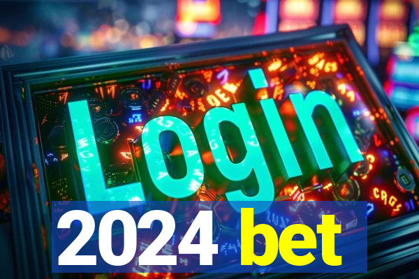 2024 bet