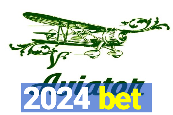 2024 bet