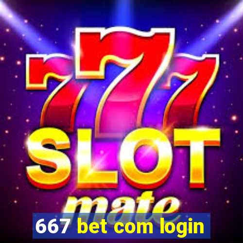 667 bet com login