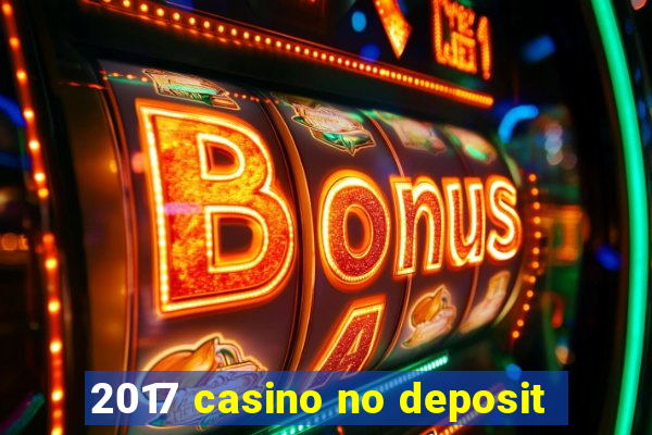 2017 casino no deposit