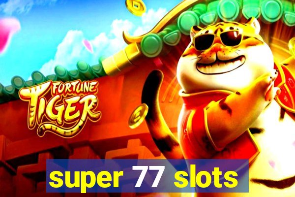 super 77 slots