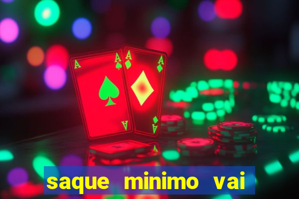 saque minimo vai de bet