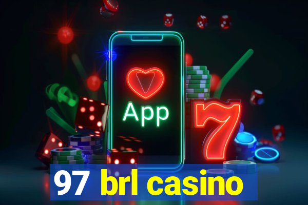 97 brl casino