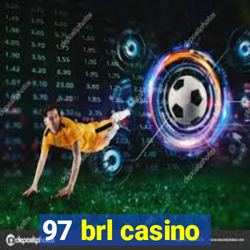 97 brl casino