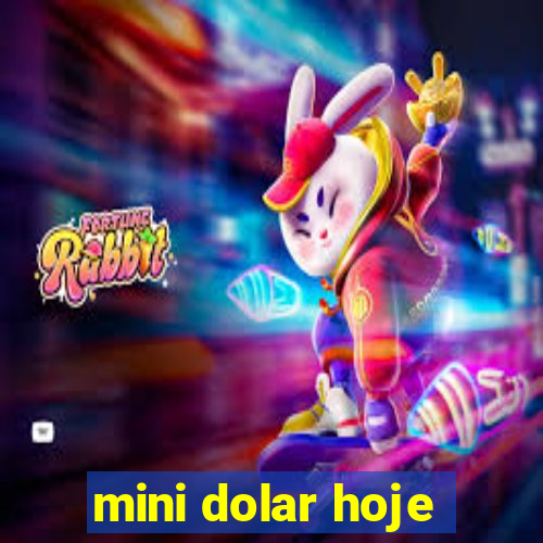 mini dolar hoje