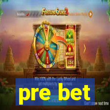 pre bet