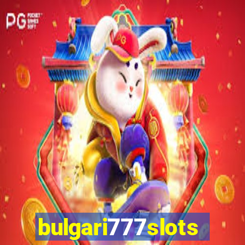 bulgari777slots.com