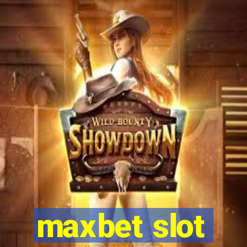 maxbet slot