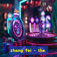 zhang fei - the abandoned son