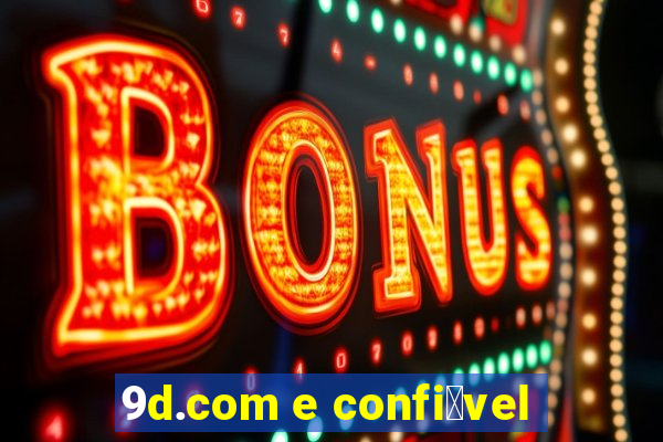 9d.com e confi谩vel