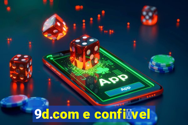 9d.com e confi谩vel