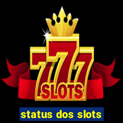 status dos slots