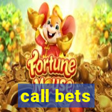 call bets