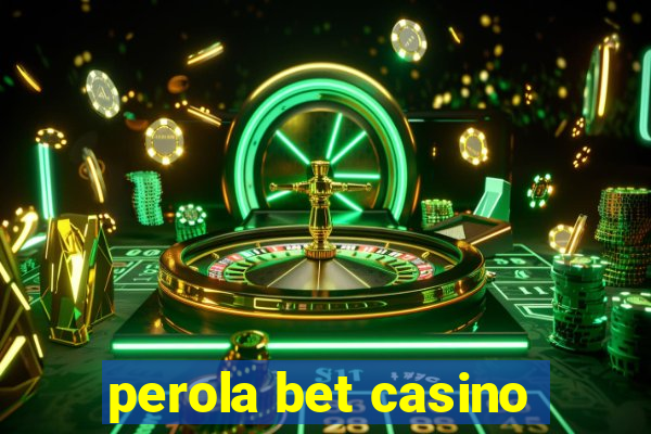 perola bet casino