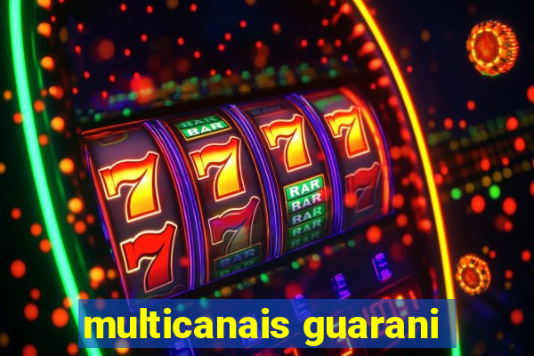 multicanais guarani