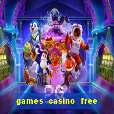 games casino free slot machines