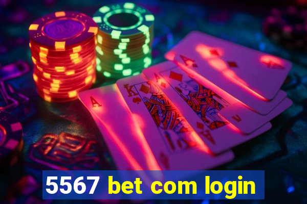 5567 bet com login