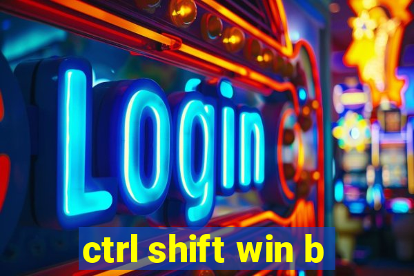 ctrl shift win b