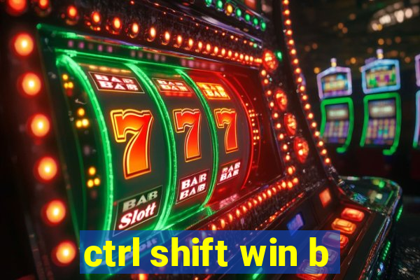 ctrl shift win b