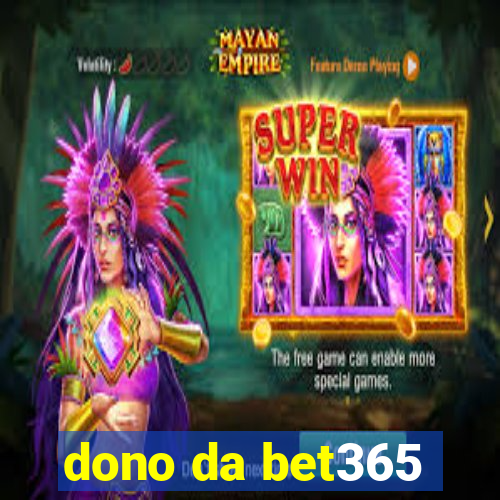 dono da bet365