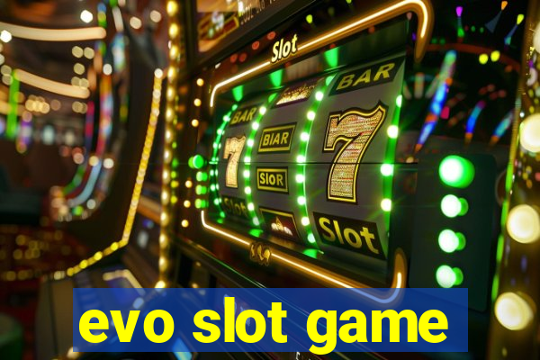 evo slot game