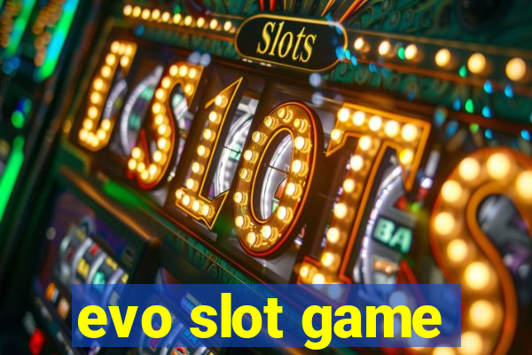 evo slot game