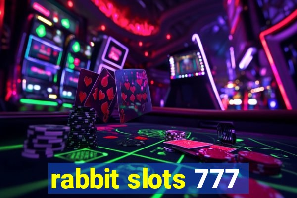 rabbit slots 777