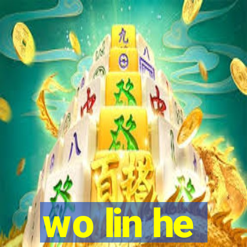 wo lin he